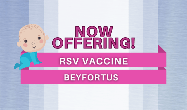 Now Offering RSV Vaccine Beyfortus